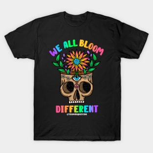 We all bloom different T-Shirt